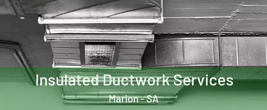 Insulated Ductwork Services Marion - SA