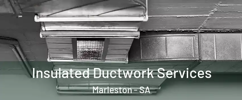 Insulated Ductwork Services Marleston - SA