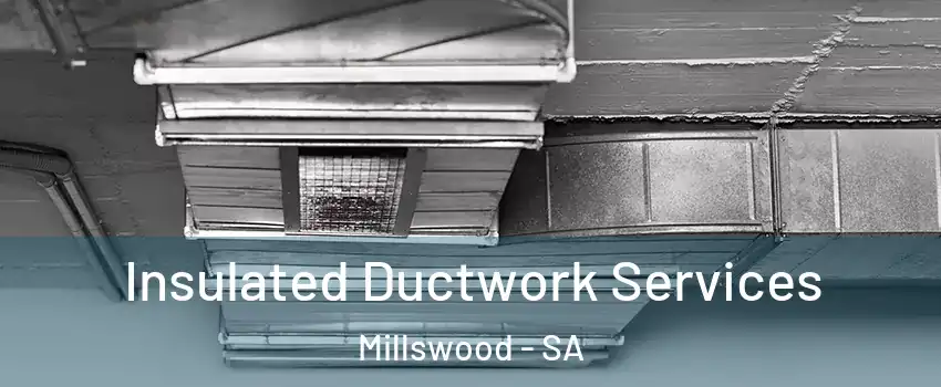 Insulated Ductwork Services Millswood - SA