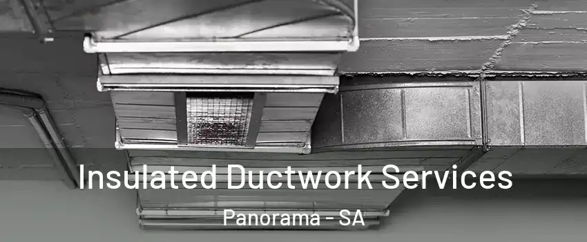  Insulated Ductwork Services Panorama - SA