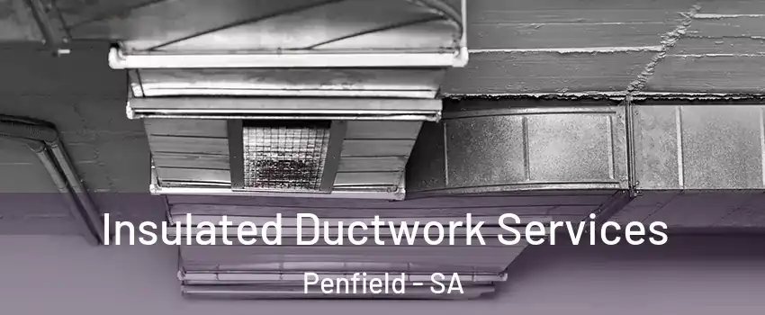 Insulated Ductwork Services Penfield - SA