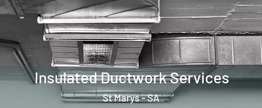 Insulated Ductwork Services St Marys - SA