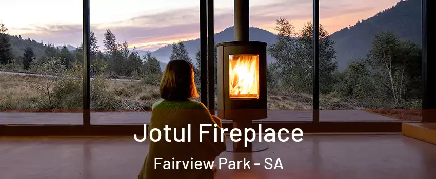 Jotul Fireplace Fairview Park - SA