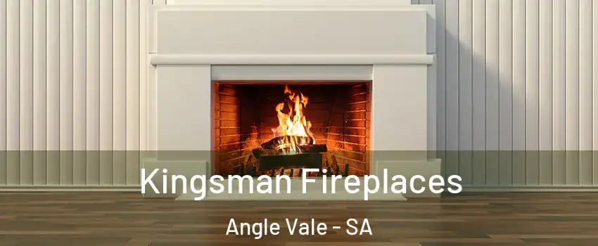 Kingsman Fireplaces Angle Vale - SA