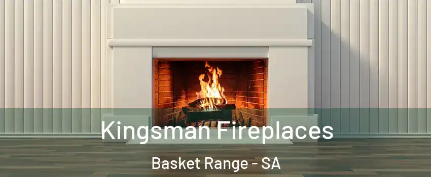  Kingsman Fireplaces Basket Range - SA