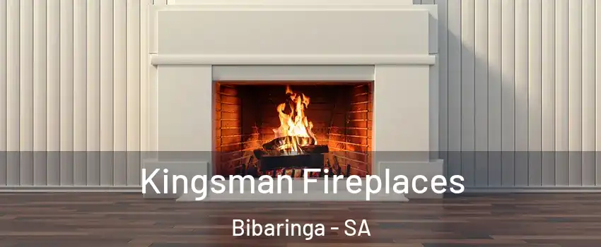 Kingsman Fireplaces Bibaringa - SA