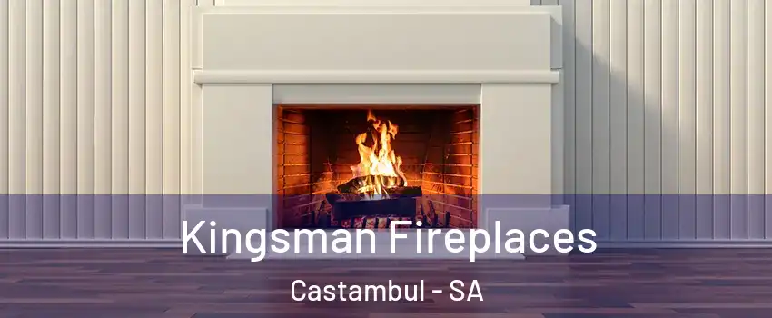 Kingsman Fireplaces Castambul - SA