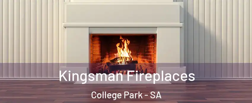  Kingsman Fireplaces College Park - SA