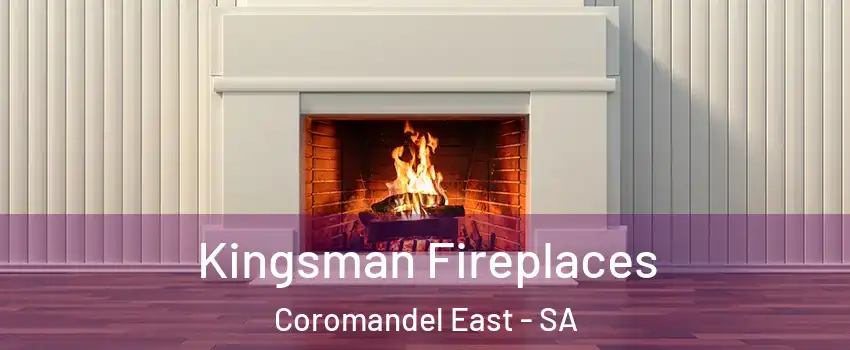 Kingsman Fireplaces Coromandel East - SA