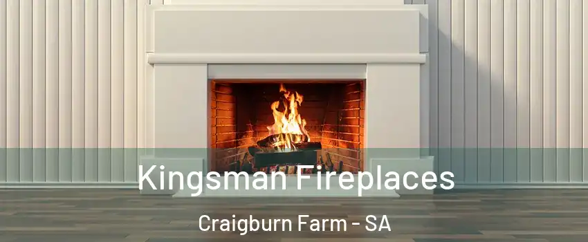  Kingsman Fireplaces Craigburn Farm - SA