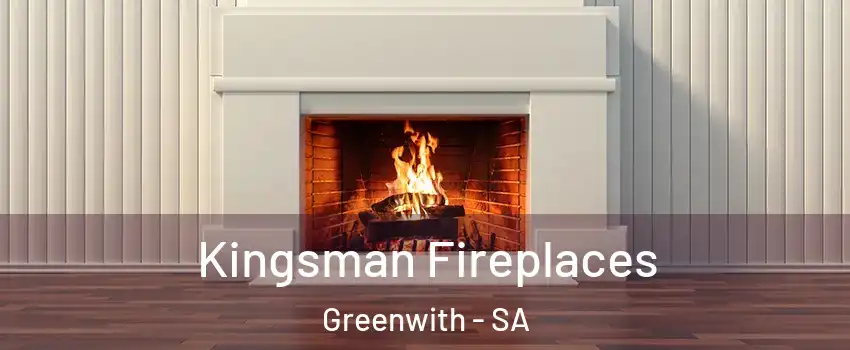 Kingsman Fireplaces Greenwith - SA