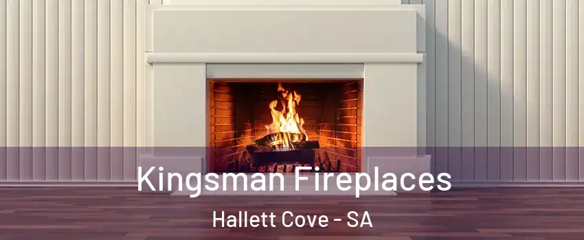 Kingsman Fireplaces Hallett Cove - SA