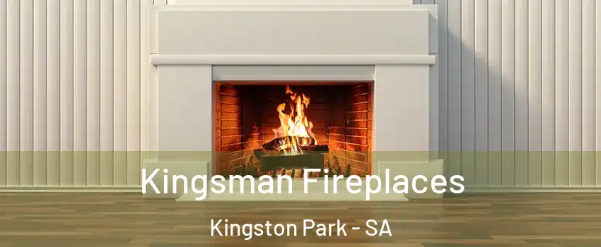 Kingsman Fireplaces Kingston Park - SA