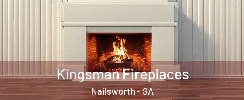 Kingsman Fireplaces Nailsworth - SA