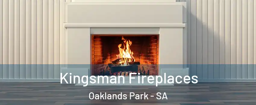 Kingsman Fireplaces Oaklands Park - SA