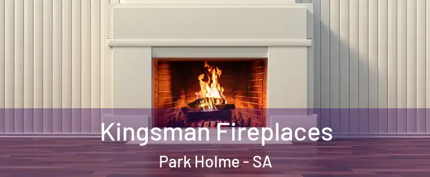 Kingsman Fireplaces Park Holme - SA