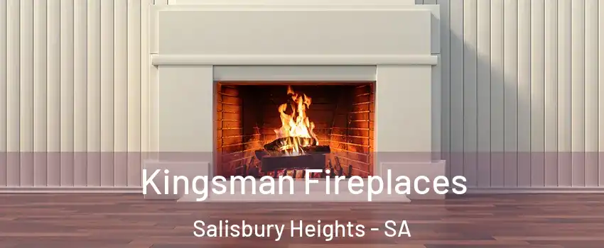Kingsman Fireplaces Salisbury Heights - SA