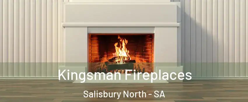 Kingsman Fireplaces Salisbury North - SA