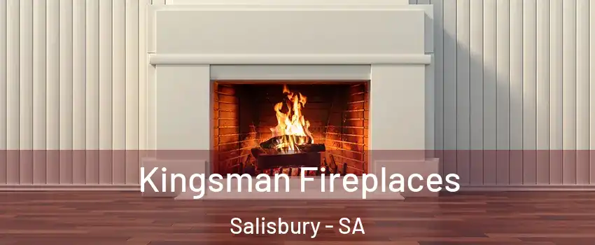Kingsman Fireplaces Salisbury - SA