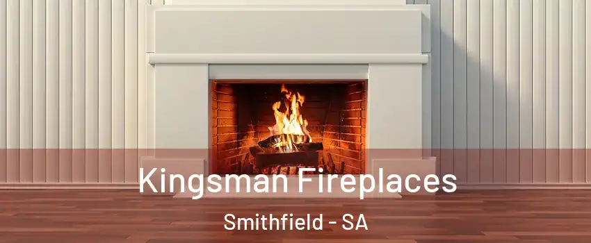Kingsman Fireplaces Smithfield - SA