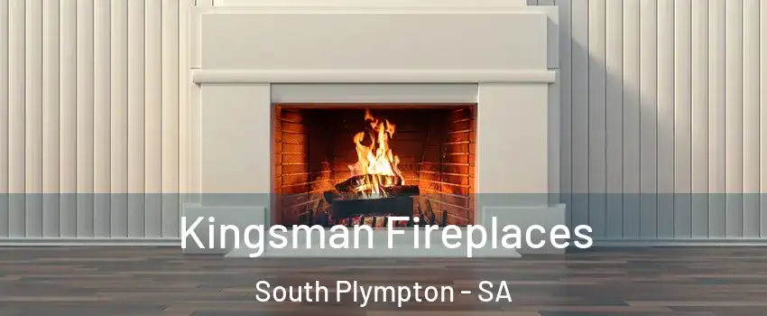 Kingsman Fireplaces South Plympton - SA