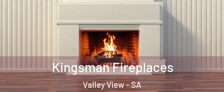 Kingsman Fireplaces Valley View - SA