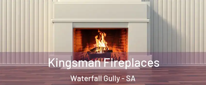 Kingsman Fireplaces Waterfall Gully - SA