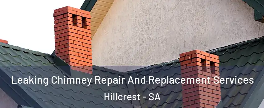 Leaking Chimney Repair And Replacement Services Hillcrest - SA