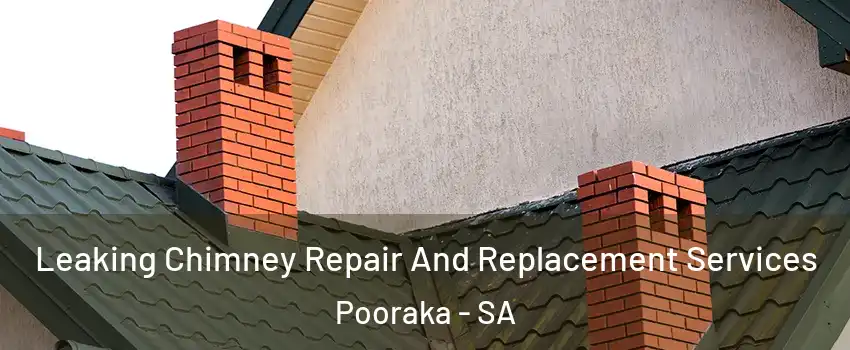 Leaking Chimney Repair And Replacement Services Pooraka - SA
