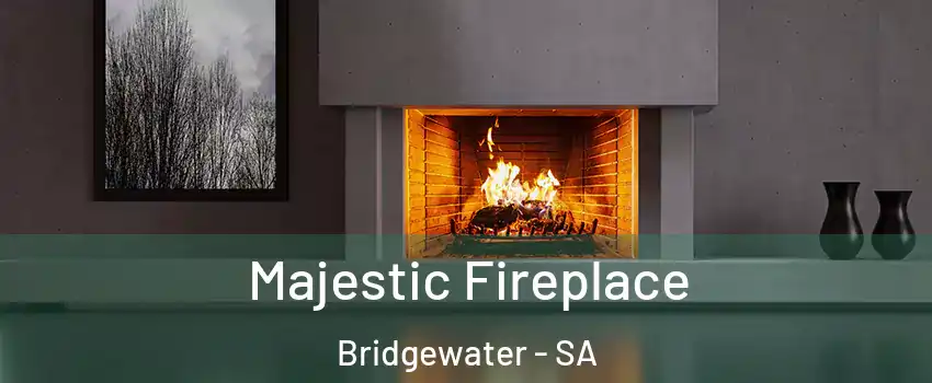 Majestic Fireplace Bridgewater - SA