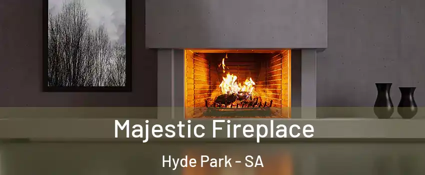 Majestic Fireplace Hyde Park - SA