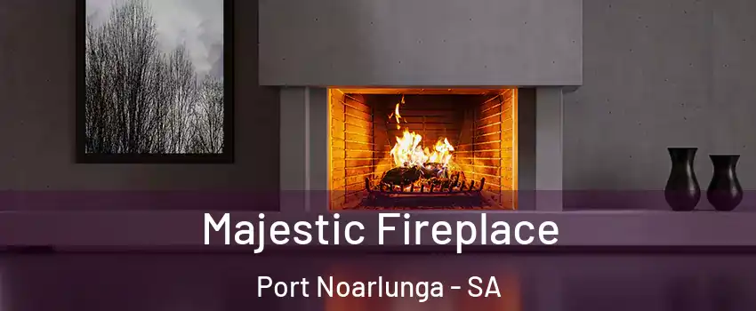 Majestic Fireplace Port Noarlunga - SA