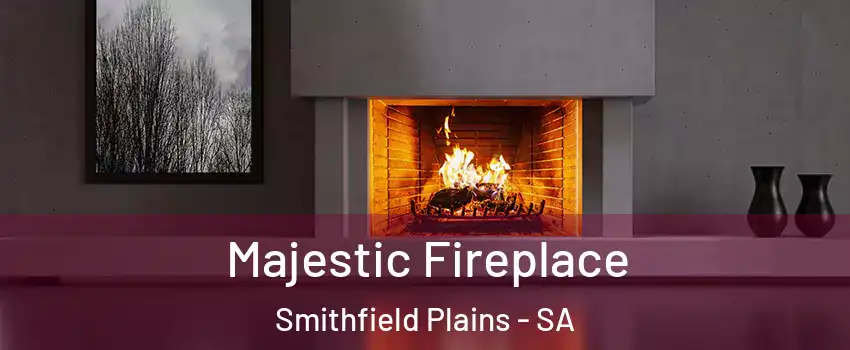 Majestic Fireplace Smithfield Plains - SA