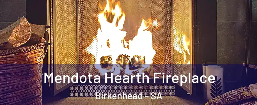 Mendota Hearth Fireplace Birkenhead - SA