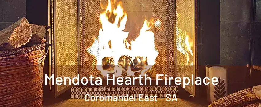 Mendota Hearth Fireplace Coromandel East - SA