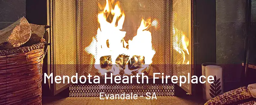 Mendota Hearth Fireplace Evandale - SA