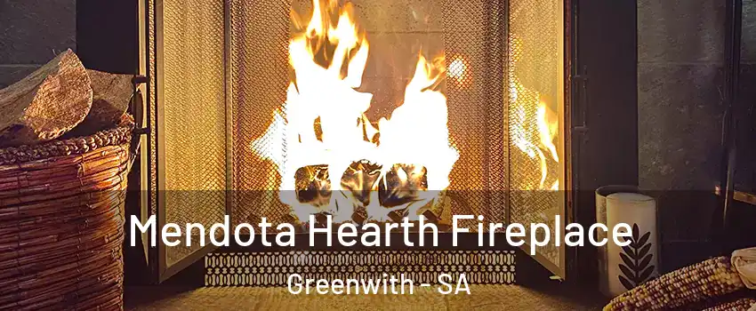 Mendota Hearth Fireplace Greenwith - SA