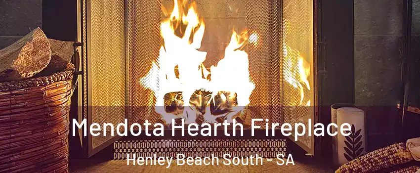 Mendota Hearth Fireplace Henley Beach South - SA