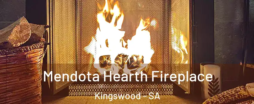 Mendota Hearth Fireplace Kingswood - SA
