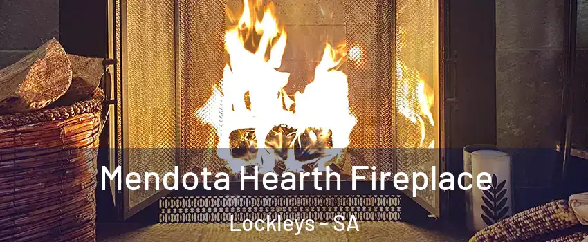 Mendota Hearth Fireplace Lockleys - SA