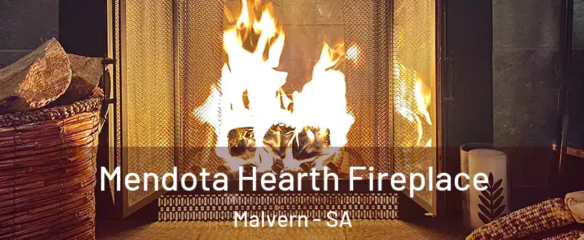 Mendota Hearth Fireplace Malvern - SA