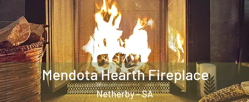 Mendota Hearth Fireplace Netherby - SA