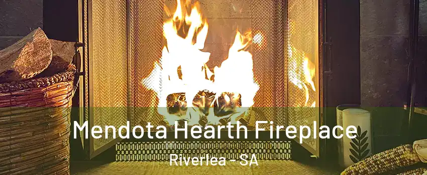  Mendota Hearth Fireplace Riverlea - SA