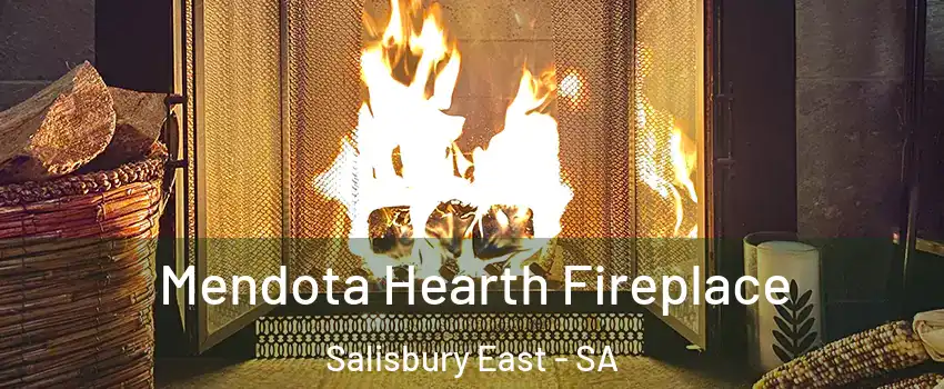 Mendota Hearth Fireplace Salisbury East - SA