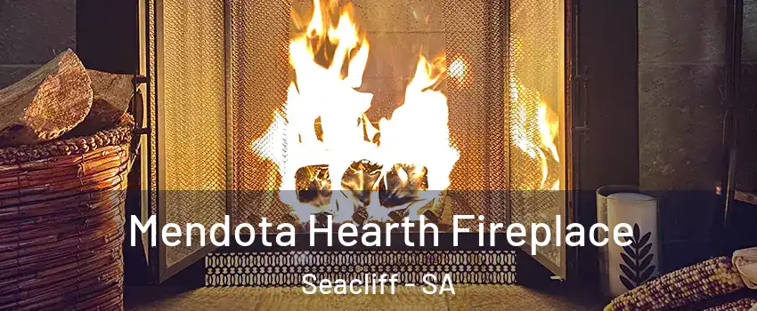 Mendota Hearth Fireplace Seacliff - SA