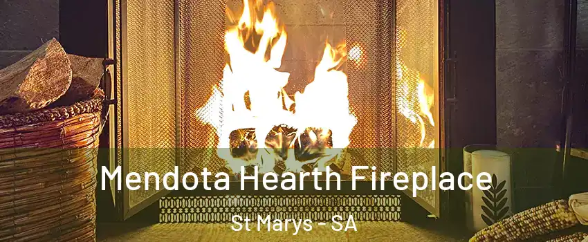 Mendota Hearth Fireplace St Marys - SA