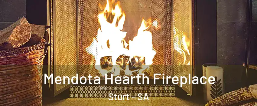 Mendota Hearth Fireplace Sturt - SA