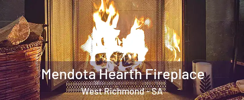 Mendota Hearth Fireplace West Richmond - SA