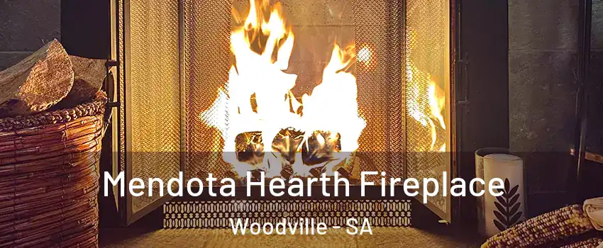 Mendota Hearth Fireplace Woodville - SA