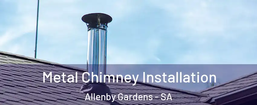 Metal Chimney Installation Allenby Gardens - SA